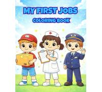 My First Jobs Coloring Book for Toddlers Ages 2-4: Simple and Fun Coloring Pages About Community Helpers