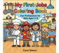 My First Jobs Coloring Book: Fun Professions for Kids Ages 3-8