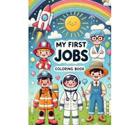 My First Jobs Coloring Book: Inspiring Little Minds with Fun Jobs to Color