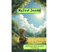 My First Journal: Big Dream. Brave Thoughts. Peaceful You.