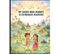 My First Journey to the 12 Jyotirlingas: A Coloring, Activity & Learning Book for Kids Ages 4-8: Discover India's 12 Sacred Shiva Temples Through ... Games, Fun Facts & Educational Activities