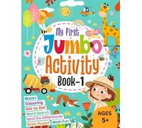My First Jumbo Activity Book - 1: A Fun Learning Adventure for Kids 5+