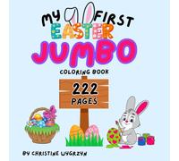 MY FIRST JUMBO EASTER COLORING BOOK: A Jumbo Toddler Activity Book with Bunnies, Eggs, and Chicks - The Perfect Easter Basket Stuffer.