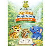 My First Jungle Animal Coloring Book: A Learn & Color Activity Book for Toddlers and Preschoolers