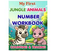 My First Jungle Animals Numbers Workbook: Counting & Tracing