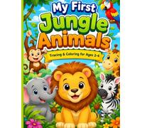 My First Jungle Animals: Tracing & Coloring for Ages 2-4