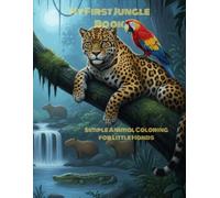 My First Jungle Book: Simple Animal Coloring for Little Hands