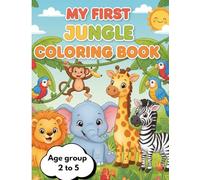 My first jungle coloring book: Fun & Easy Animal Adventures for Kids