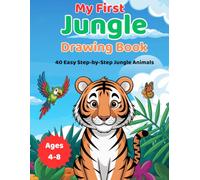 My First Jungle Drawing Book: Explore the Jungle - One Drawing at a Time!