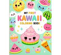 My First Kawaii Coloring Book: 50 Adorable and Easy Pages of Donuts, Cupcakes, Fruits & More