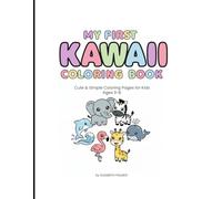 My First Kawaii Coloring Book: Cute & Simple Coloring Pages for Kids Ages 3-8