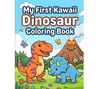 My First Kawaii Dinosaur Coloring Book: Fun and Easy Coloring Pages with Cute T-Rex and Friends | Big Simple Pictures for Toddlers & Kids Ages 2-4