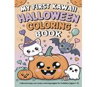 My First Kawaii Halloween Coloring Book for Toddlers: Cute and Easy non Scary Halloween Coloring Pages for Ages 1-3