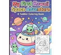 My First Kawaii Space Adventure: A Toddler Coloring Book: 40 Fun and Easy Outer Space Coloring Pages for Preschoolers, Featuring Cute Aliens, Spaceships, and Magical Worlds with Thick, Clean Lines.