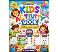My First Kids Activity Book: Fun Mazes, Coloring Pages, Matching Games, Spot the Difference, and More!
