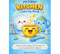 My First Kitchen Coloring Book: Simple Coloring Pages for Kids Ages 2-5 to Learn Everyday Kitchen Objects