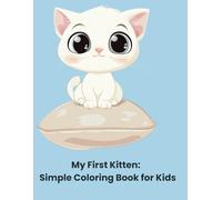 My First Kitten: Simple Coloring Book for Kids
