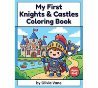 My First Knights & Castles Coloring Book: Big Bold Medieval Illustrations for Preschoolers Ages 4-6