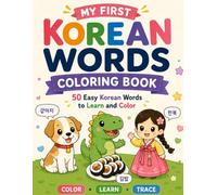 My First Korean Words Coloring Book: 50 Easy Korean Words to Learn and Color
