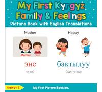 My First Kyrgyz Family & Feelings Picture Book with English Translations