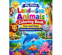 My First Land and Sea Animals Coloring Book: Fun and Easy Coloring Adventures for Kids