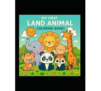 MY FIRST LAND ANIMAL COLORING BOOK!