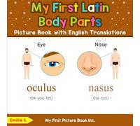 My First Latin Body Parts Picture Book with English Translations