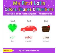 My First Latin Colors, Shapes & Numbers Picture Book with English Translations