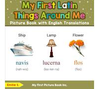 My First Latin Things Around Me Picture Book with English Translations