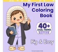 My First Law Coloring Book: 40+ Big & Easy Single-Sided Coloring Pages for Future Lawyers