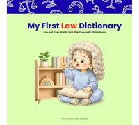 My First Law Dictionary: Fun and Easy Words for Little Ones with Illustrations