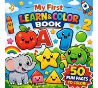 My First Learn & Color Book: Bold & Easy ABCs, Numbers, Shapes, and Colors for Toddlers Ages 2-5 | Fun & Simple Learning Coloring Pages