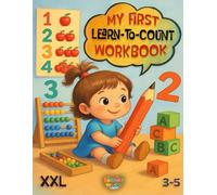 My First Learn-to-Count Workbook (Ages 3-5): Includes color-by-number, "How many?" games, number writing and spelling, search-and-find scenes, and more!