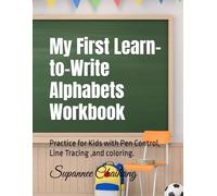 My First Learn-to-Write Alphabets Workbook: Practice for Kids with Pen Control, Line Tracing ,and coloring.