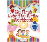 My first Learn to Write Workbook Ages 3-5: Fun Learning for Early Writing Practice, Big Tracing Letters and Numbers