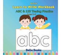 My First Learn to Write Workbook for Kids: Tracing Letters and Numbers, ABC and 123 Practice, Preschool Handwriting and Early Learning Activities for Ages 3-5