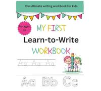 My First Learn To Write Workbook: Practice for Kids with Pen Control, Line Tracing, and Alphabet Writing