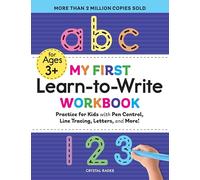 My First Learn-to-Write Workbook: Practice for Kids with Pen Control, Line Tracing, Letters, and More!