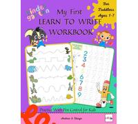 My First Learn to Write Workbook: Practice With Pen Control for Kids, 68 Coloring Book of Figures, Tracing Letters, Numbers and Lines for Toddlers Ages 1-7