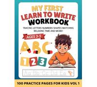 My First Learn to Write Workbook - Vol 1: Tracing Letters Numbers Shapes Matching
