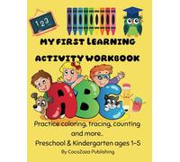 My first learning activity workbook for toddlers: Educational fun learning by coloring, reading, and tracing numbers, words, and alphabets for Preschool & Kindergarten kids ages 1-5