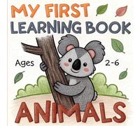 My First Learning Book: Animals: Fun and Simple Animal Coloring for Toddlers | Educational Book for Ages 2-6