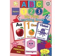 My First Learning Book for Kids Age 2-5 Years: Alphabet, Numbers, Colors and Shapes Learning with Fun: Engaging and Easy Learning Book for toddler ... Homeschooling, Perfect Gift for toddler Kids