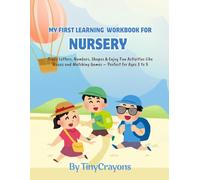 My first learning book for nursery: Trace Letters, Numbers, Shapes & Enjoy Fun Activities Like Mazes and Matching Games - Perfect for Ages 3 to 5