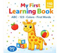 My First Learning Book for Toddlers Ages 1-3 Alphabet, Numbers, Colors & First Words | 110 Pages of Fun Preschool Activities