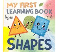 My First Learning Book: Shapes: A Fun and Easy Shape Activity for Toddlers and Preschoolers to Color, Trace & Create Objects | Educational Book for Kids Ages 2-6