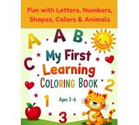 My First Learning Coloring Book: Fun with Letters, Numbers, Shapes, Colors & Animals