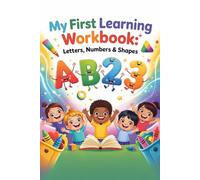 MY FIRST LEARNING WORK BOOK LETTERS,NUMBERS & SHAPES: Fun Educational Activities for Preschool and Early Learners