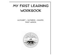 My First Learning Workbook: Alphabet, Numbers, Shapes, and First Words for Ages 2-4