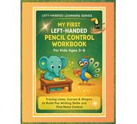 My First Left-Handed Pencil Control Workbook for Kids Ages 3-6: Tracing Lines, Curves & Shapes to Build Pre-Writing Skills and Fine Motor Control